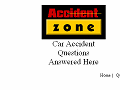 this is a car accident information web site we answer questions relating to car accidents and traffic accidents